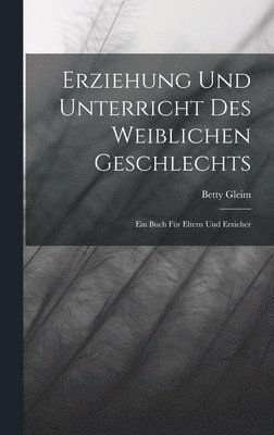 Erziehung und Unterricht des weiblichen Geschlechts 1