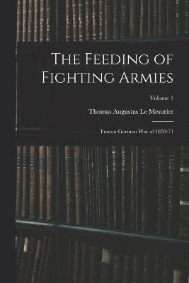 Thomas Augustus Le Mesurier - Feeding of Fighting Armies, Häftad