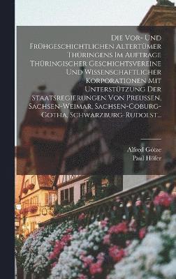 bokomslag Die Vor- Und Frhgeschichtlichen Altertmer Thringens Im Auftrage Thringischer Geschichtsvereine Und Wissenschaftlicher Korporationen Mit Untersttzung Der Staatsregierungen Von Preussen,