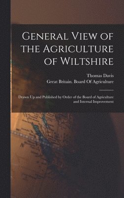 General View of the Agriculture of Wiltshire 1