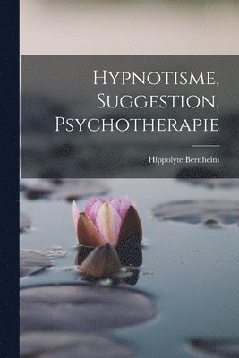 Hypnotisme, Suggestion, Psychotherapie 1