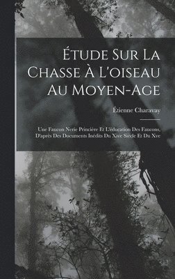 Étude Sur La Chasse À L'oiseau Au Moyen-Age