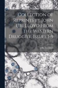 bokomslag Collection of Reprints by John Uri Lloyd From the Western Druggist, Issues 1-9