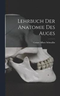 bokomslag Lehrbuch Der Anatomie Des Auges