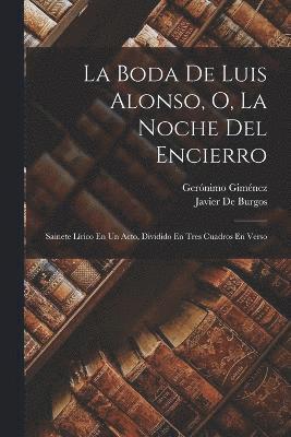 La Boda De Luis Alonso, O, La Noche Del Encierro 1