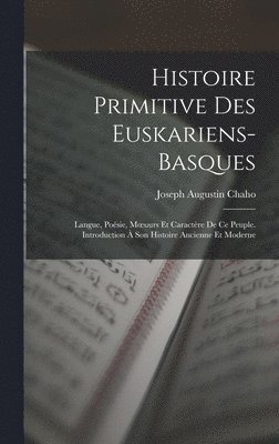 bokomslag Histoire Primitive Des Euskariens-Basques