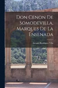 bokomslag Don Cenon De Somodevilla, Marques De La Ensenada
