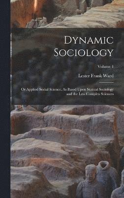 Lester Frank Ward - Dynamic Sociology, Inbunden