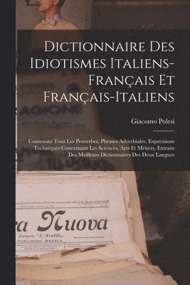 bokomslag Dictionnaire Des Idiotismes Italiens-Franais Et Franais-Italiens