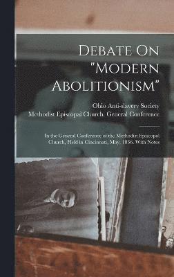 bokomslag Debate On "Modern Abolitionism"
