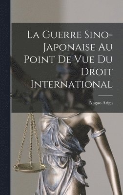 La Guerre Sino-Japonaise Au Point De Vue Du Droit International 1
