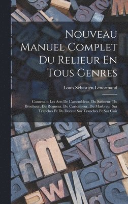 Nouveau Manuel Complet Du Relieur En Tous Genres