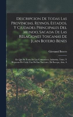 Giovanni Botero - Descripcion De Todas Las Provincias, Reynos, Estados, Y Ciudades Principales Del Mundo, Sacada De Las Relaciones Toscanas De Juan Botero Benes, Inbunden