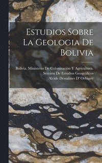 bokomslag Estudios Sobre La Geologia De Bolivia