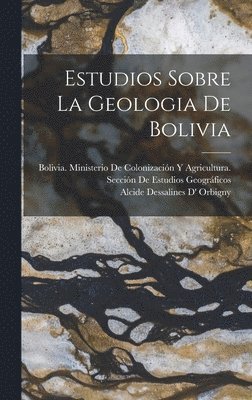 Estudios Sobre La Geologia De Bolivia 1