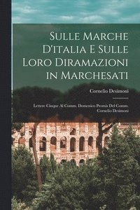 bokomslag Sulle Marche D'italia E Sulle Loro Diramazioni in Marchesati