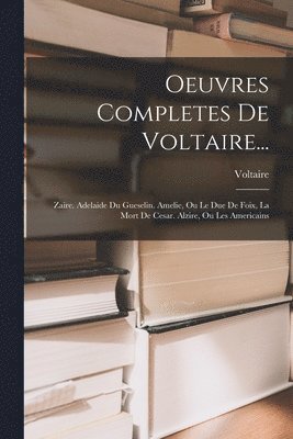 bokomslag Oeuvres Completes De Voltaire...