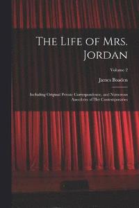 bokomslag The Life of Mrs. Jordan