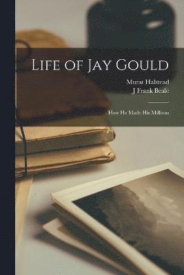 bokomslag Life of Jay Gould