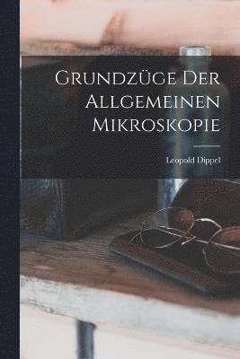 bokomslag Grundzge Der Allgemeinen Mikroskopie