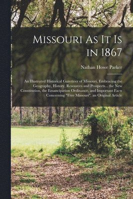 Missouri As It Is in 1867 1