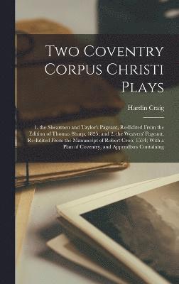 Two Coventry Corpus Christi Plays