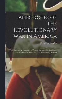 bokomslag Anecdotes of the Revolutionary War in America