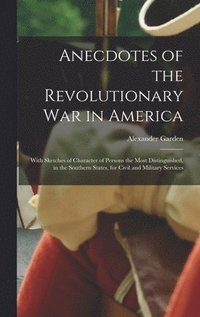 bokomslag Anecdotes of the Revolutionary War in America