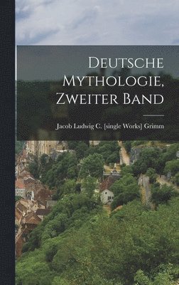 bokomslag Deutsche Mythologie, Zweiter Band