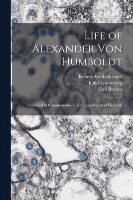 bokomslag Life of Alexander Von Humboldt