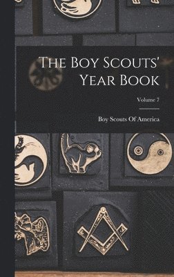 The Boy Scouts' Year Book; Volume 7 1