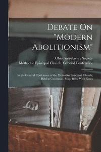 bokomslag Debate On "Modern Abolitionism"