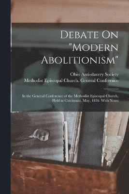 Debate On &quot;Modern Abolitionism&quot; 1