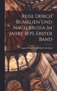 bokomslag Reise Durch Rumelien Und Nach Brussa Im Jahre 1839, Erster Band