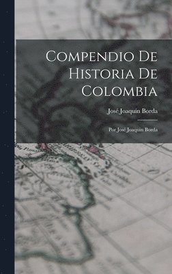 Compendio De Historia De Colombia 1