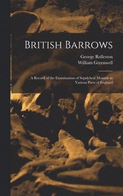 William Greenwell, George Rolleston - British Barrows, Inbunden