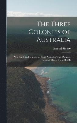 bokomslag The Three Colonies of Australia