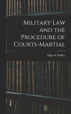 bokomslag Military Law and the Procedure of Courts-Martial