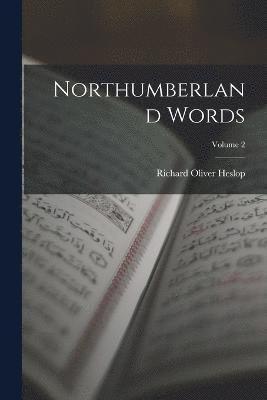 Northumberland Words; Volume 2 1