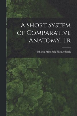 A Short System of Comparative Anatomy, Tr 1