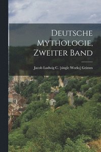 bokomslag Deutsche Mythologie, Zweiter Band
