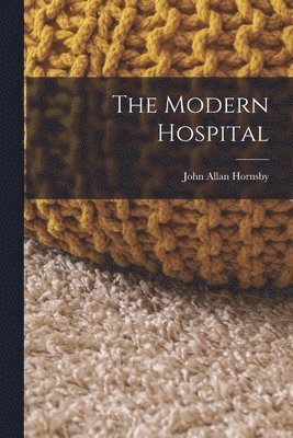 The Modern Hospital 1