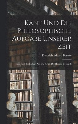 Kant und die Philosophische Aufgabe unserer Zeit 1