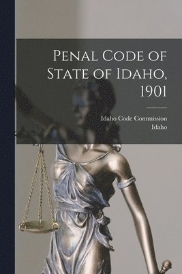 Penal Code of State of Idaho, 1901 1