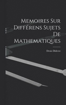 Memoires Sur Diffrens Sujets De Mathematiques 1