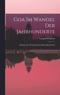 bokomslag Goa Im Wandel Der Jahrhunderte