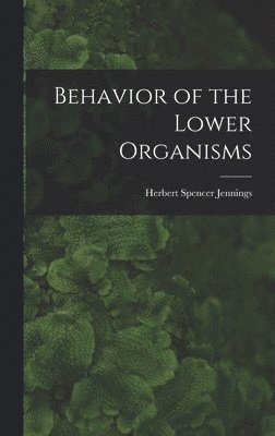 Behavior of the Lower Organisms