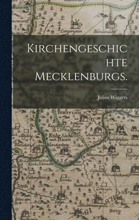 bokomslag Kirchengeschichte Mecklenburgs.
