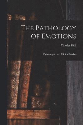 bokomslag The Pathology of Emotions