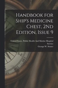 bokomslag Handbook for Ship's Medicine Chest, 2Nd Edition, Issue 9